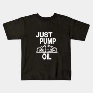 Just Pump Oil just stop oil Kids T-Shirt